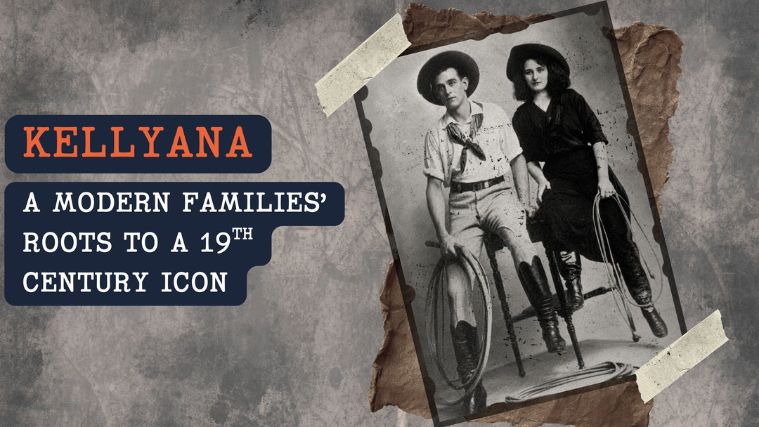 Kellyana - A Modern Families’ Roots to a 19th Century Icon
